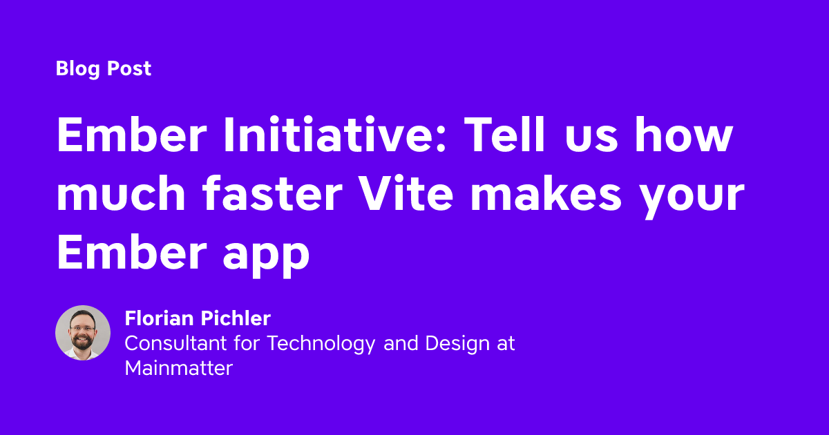 Ember Initiative: Tell us how much faster Vite makes your Ember app ...
