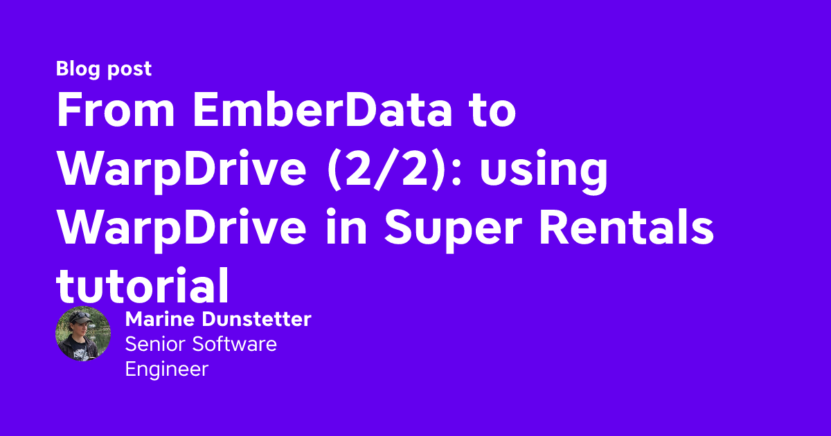 From EmberData to WarpDrive (2/2): using WarpDrive in Super Rentals tutorial - Mainmatter