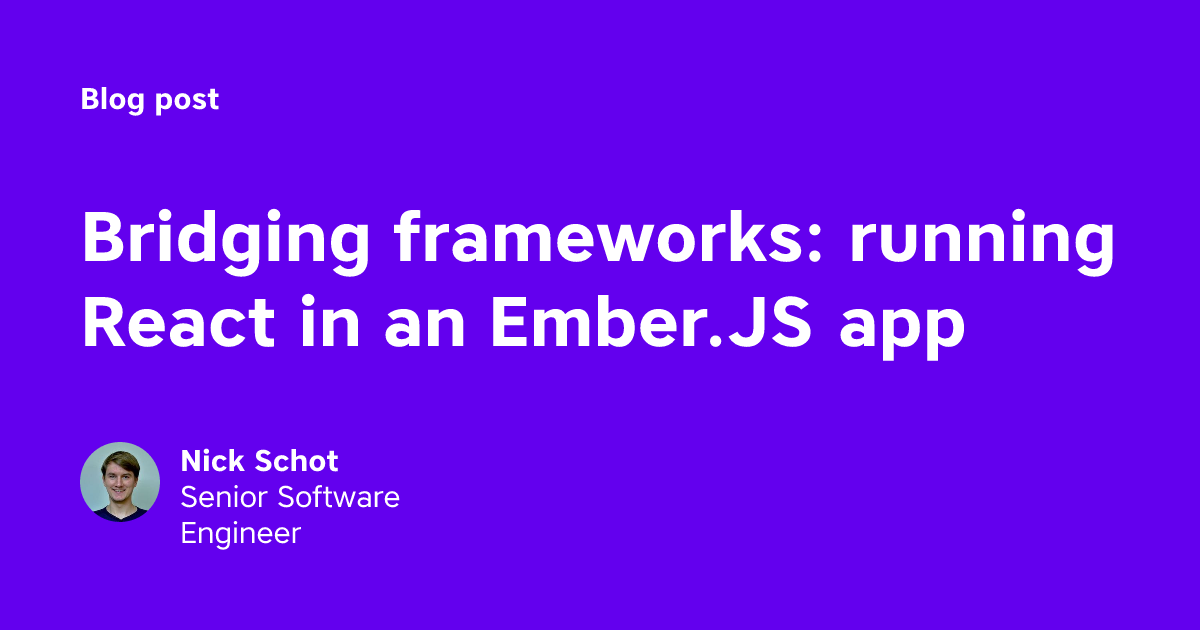 Bridging frameworks: running React in an Ember.JS app - Mainmatter